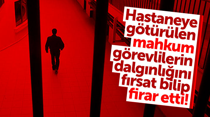 Samsun Bafra'da hastaneye götürülen mahkum görevlilerin dalgınlığını fırsat bilip firar etti
