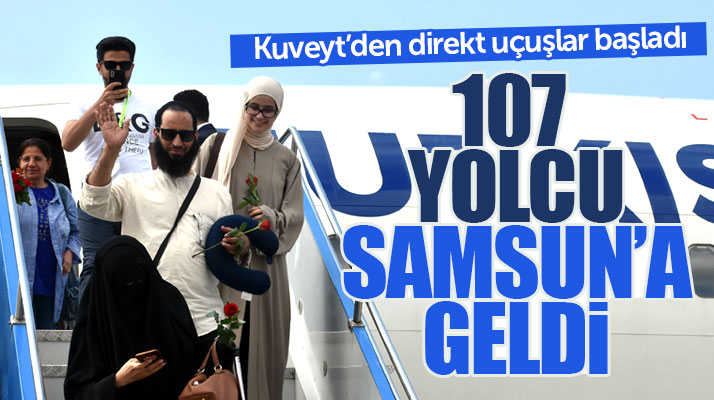 Samsun ile Kuveyt arası direkt uçak seferleri başladı! 107 yolcu Samsun'a geldi