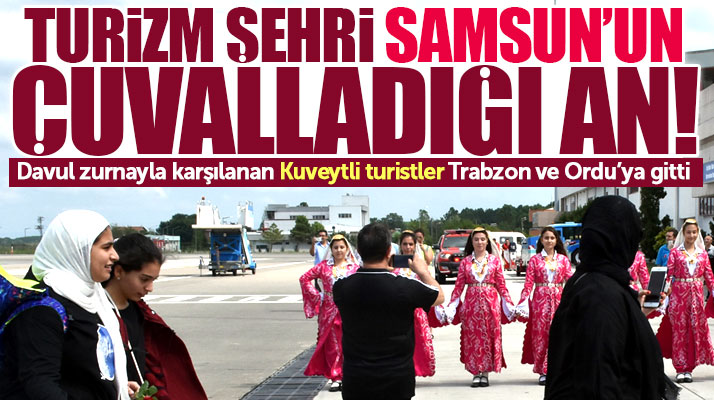 Turizm şehri Samsun'a şok! Samsun'a gelen Kuveytli turistler Trabzon ve Ordu'ya gitti