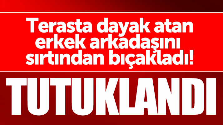 Samsun'da kendisini terasta darp eden erkek arkadaşını bıçaklayan kadın tutuklandı