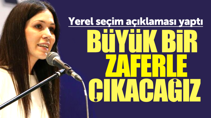 Çiğdem Karaaslan'dan yerel seçim açıklaması: Büyük bir zaferle çıkacağız