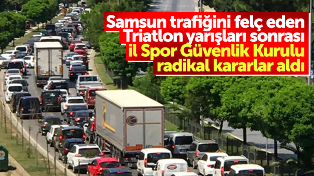 Samsun İl Spor Güvenlik Kurulu trafiği felç eden triatlon yarışları sonrası radikal kararlar aldı