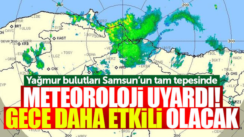 Samsun'da şiddetli yağmur alarmı! Gece saatlerinde etkisini arttıracak