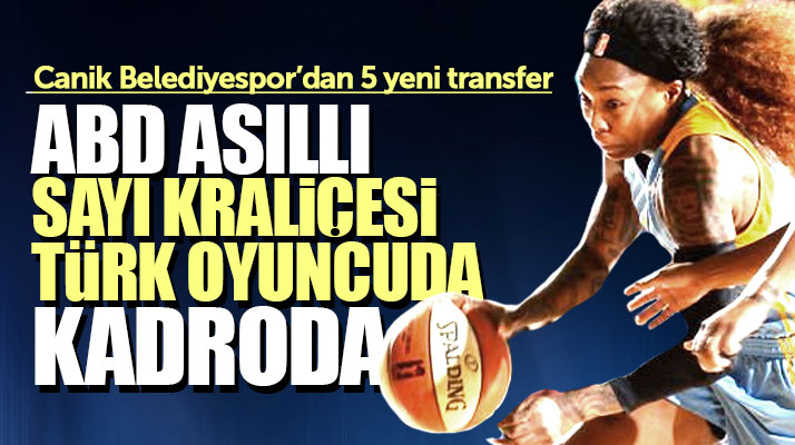 Samsun Canik Belediyespor sayı kraliçesi Melisa Can ve 4 oyuncuyu transfer etti