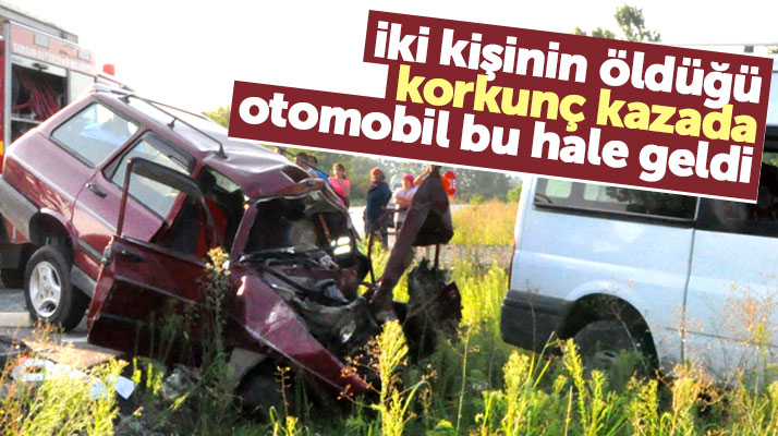 Samsun Çarşamba'da minibüs ile otomobil çarpıştı iki kişi hayatını kaybetti