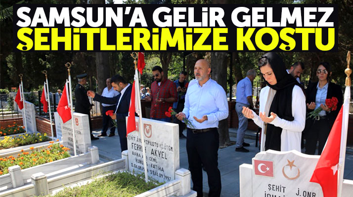 Çiğdem Karaaslan Samsun'a gelir gelmez şehitliğe koştu, şehitler için dua etti