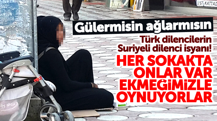 Samsun'da Türk dilencinin Suriyeli dilenci isyanı! Her sokakta onlar var