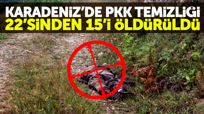 Karadeniz'de 22 PKK'lı teröristten 15'i öldürüldü