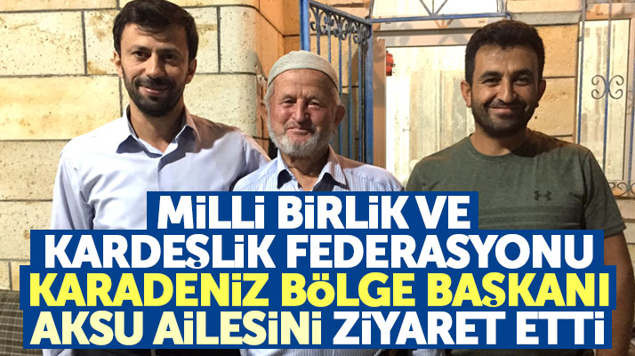 Harun Sevinç, Nevşehir'de Aksu ailesini ziyaret etti