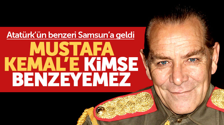 Atatürk'e benzeyen Göksel Kaya Samsun'un Havza ilçesine geldi