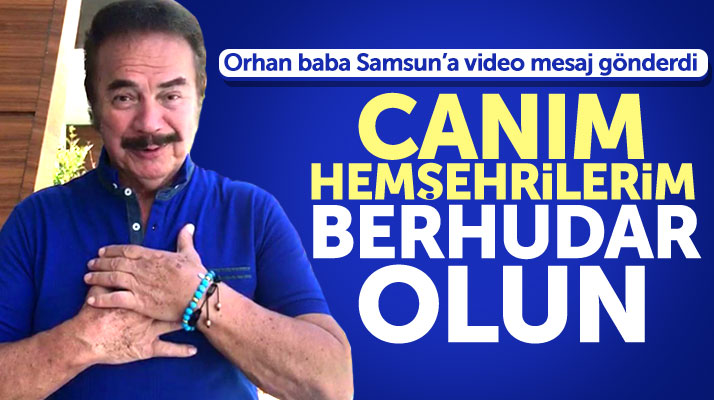Orhan Gencebay Samsunlu hemşehrilerine video ile selam gönderdi