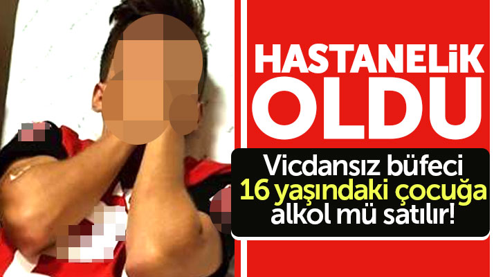 Samsun'da 16 yaşındaki çocuğa büfeci alkol sattı, o genç hastanelik oldu