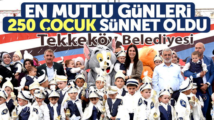 Samsun'un Tekkeköy ilçesinde 250 çocuk sünnet şöleninde eğlendi