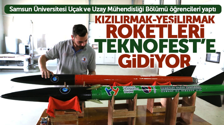 Samsun'da yapılan roketler TEKNOFest İstanbul'a katılacak
