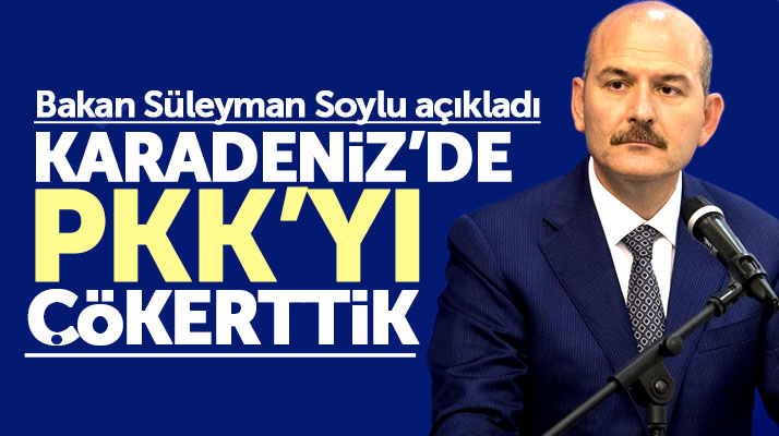 Süleyman Soylu açıkladı! PKK'yı Karadeniz bölgesinde çökerttik