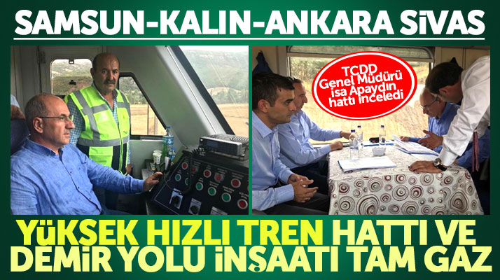 Samsun-Sivas-Kalın demiryolu 2018 yılı sonunda tamam