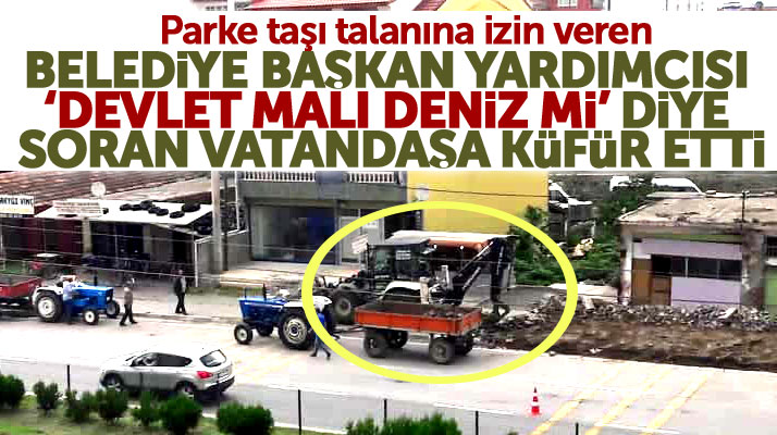 Samsun'un 19 Mayıs ilçesinde devlet malı parke taşları talan edildi