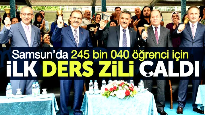 Samsun'da ilk ders zili çaldı 245 bin 40 öğrenci ders başı yaptı