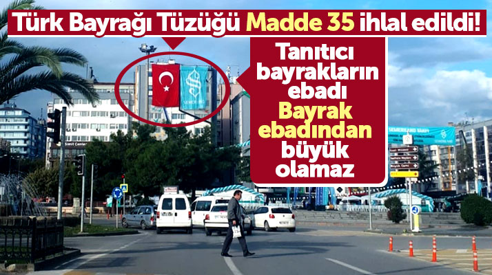 Samsun'da o vakıf Türk Bayrağı Tüzüğünü ihlal etti