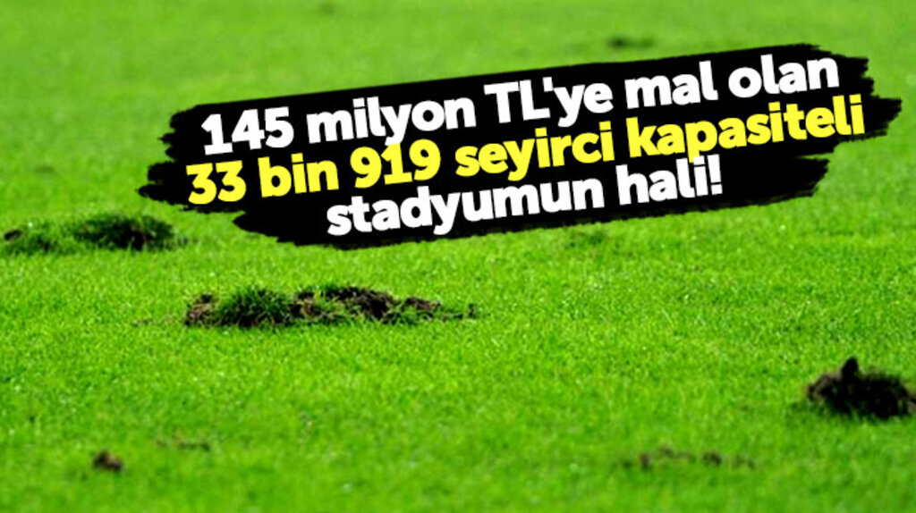 Samsunspor'un 145 milyon TL'lik stadında zemin her maçta köstebek yuvasına dönüyor