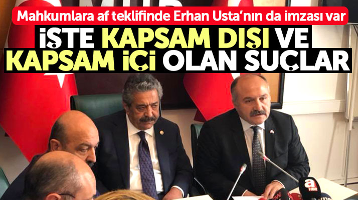MHP'nin hazırladığı mahkumlara af teklifinde Erhan Usta'nın da imzası var