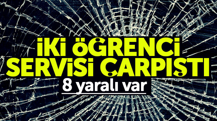 Samsun Bafra'da iki öğrenci servisi birbiri ile çarpıştı 8 kişi yaralandı