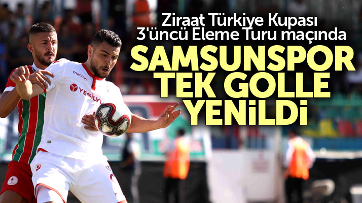 Samsunspor Ziraat Türkiye Kupası maçında Diyarbekirspor'a 1-0 yenildi