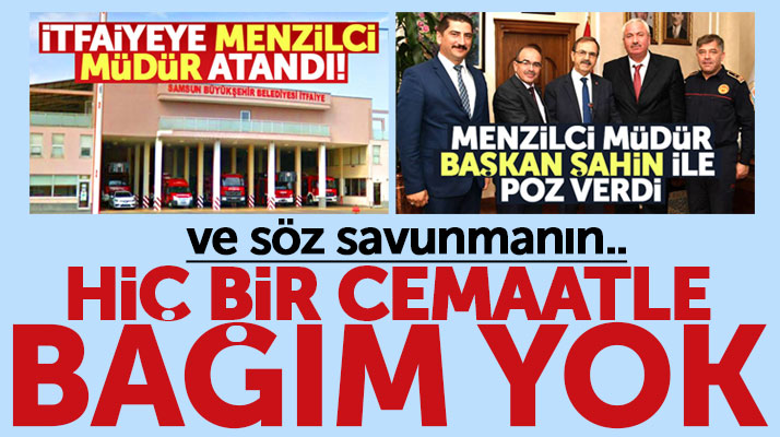 Samsun İtfaiyesine Menzilci Müdür atandı iddiasına açıklama geldi