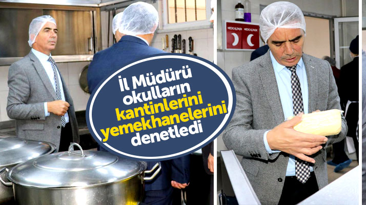 Samsun İl Tarım ve Orman Müdürü Nail Kırmacı okulların kantinlerini denetledi