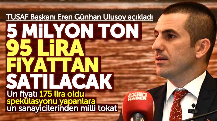 TUSAF Başkanı Ulusoy açıkladı! 5 milyon ton çuval unu 95 liradan temin edeceğiz