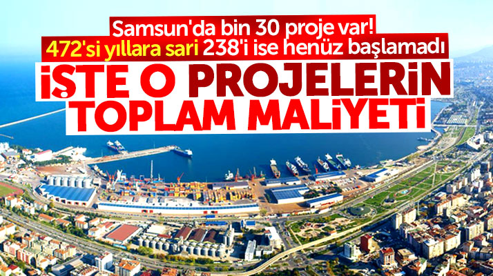 Samsun İl Koordinasyon toplantısında bin 30 projenin toplam maliyeti açıklandı