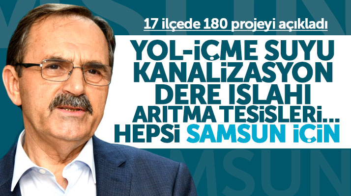 Zihni Şahin 'Her şey Samsun İçin' dedi yapılacak 180 projeyi açıkladı