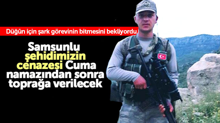 Batman'da şehit olan Samsunlu Uğur Göksu Ladik'te Cuma günü toprağa verilecek