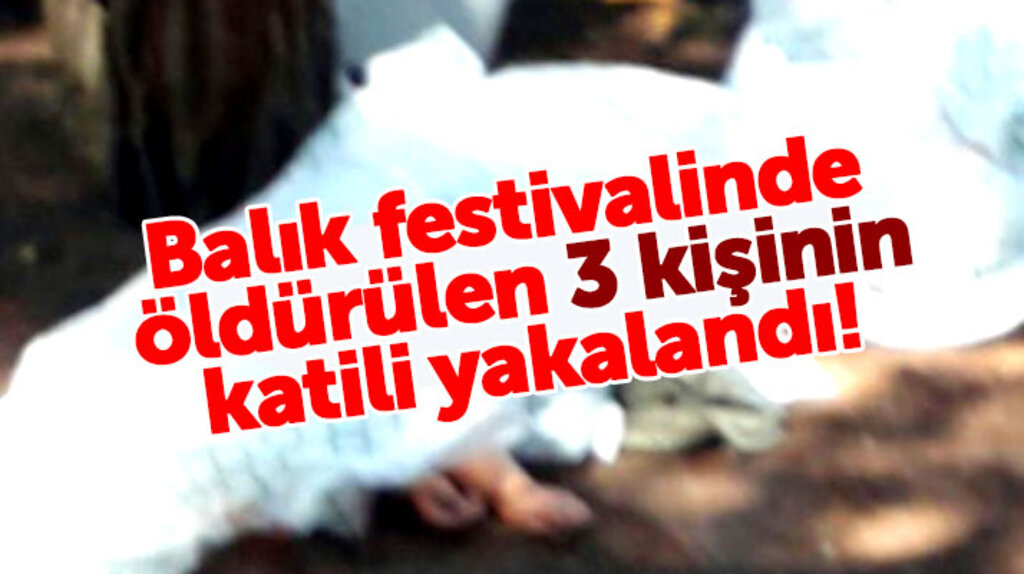 Samsun'da Balık Festivalinde 3 kişiyi öldürüp iki kişiyi de yaralayan katil zanlısı yakalandı