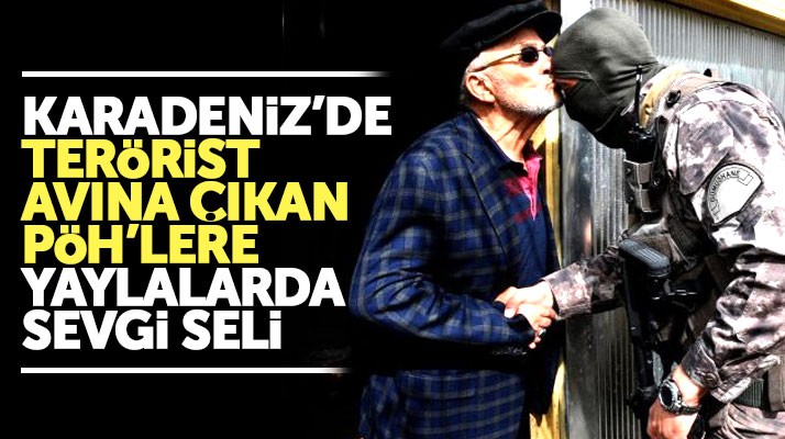 Karadeniz'de terörist avına çıkan PÖH timlerine bölge halkından sevgi gösterisi