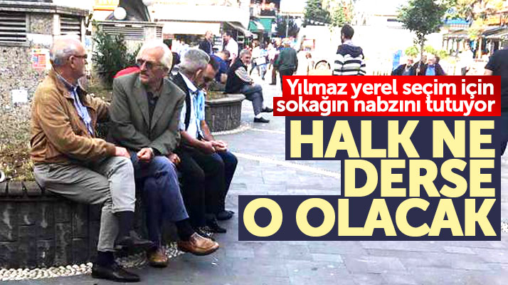 Yusuf Ziya Yılmaz yerel seçim için sokakta halkın nabzını tutuyor