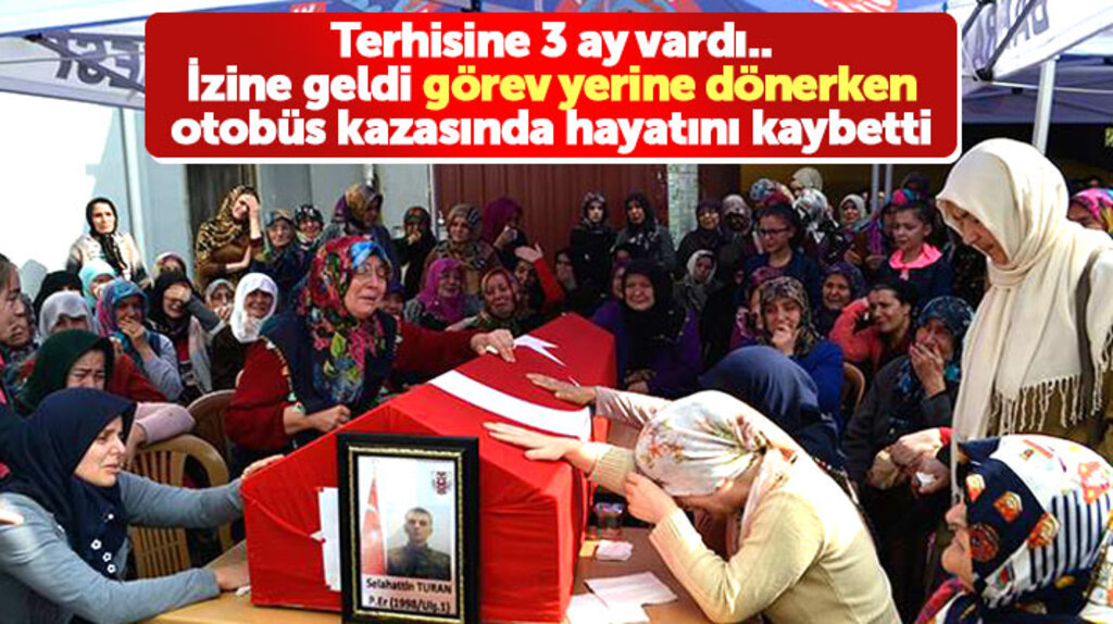 Samsun Bafra'ta otobüs kazasında hayatını kaybeden er Selahattin Turan toprağa verildi