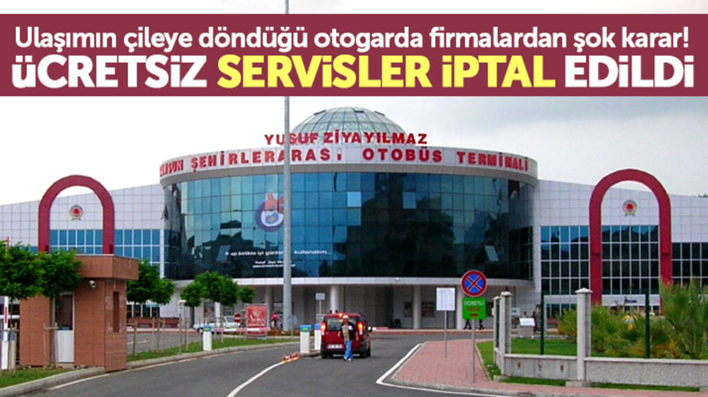 Samsun'da otobüs firmaları otogara ücretsiz servis hizmetini durdurdu