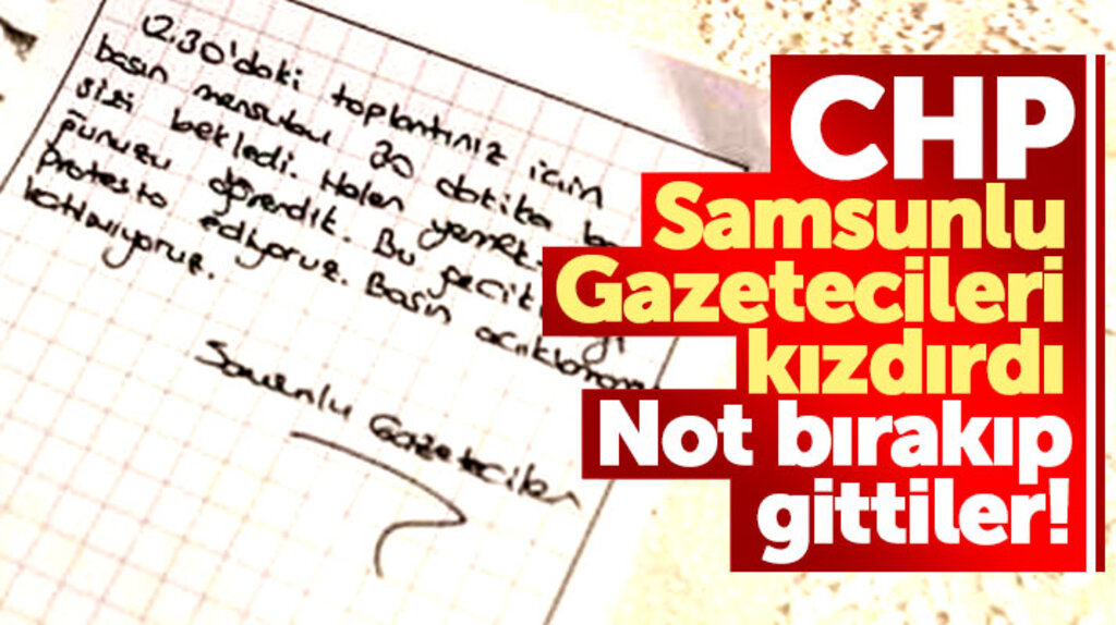 Samsun CHP Samsunlu gazetecileri kızdırdı! Toplantıyı not bırakıp protesto ettiler