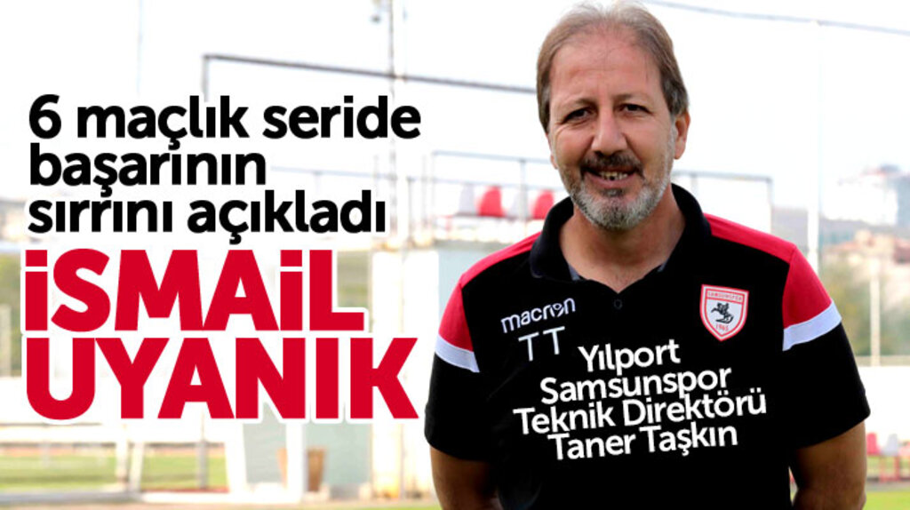 Samsunspor'da Taner Taşkın 6 maçlık seri galibiyette başarının sırrını açıkladı
