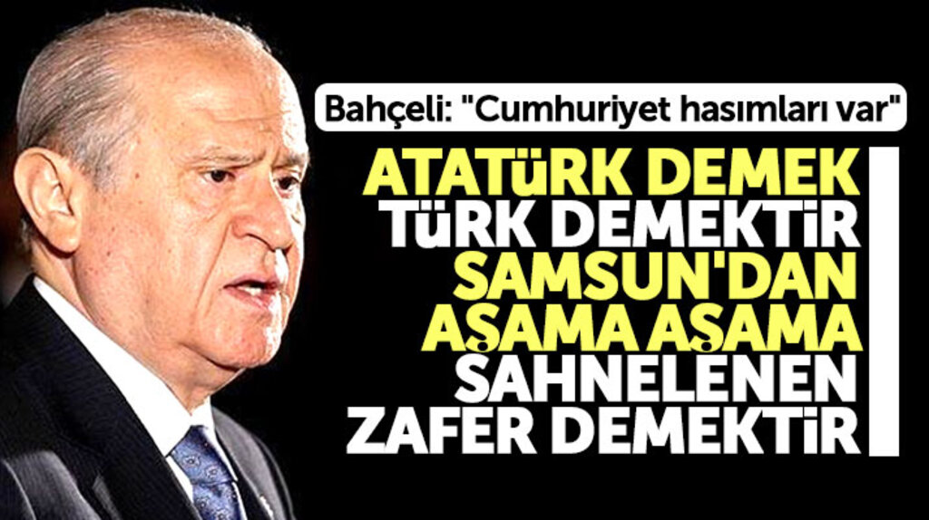 Bahçeli'den Atatürk çıkışı! Atatürk demek Türk demektir