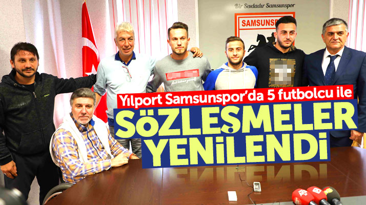 Yılport Samsunspor 5 futbolcusu ile sözleşme yeniledi