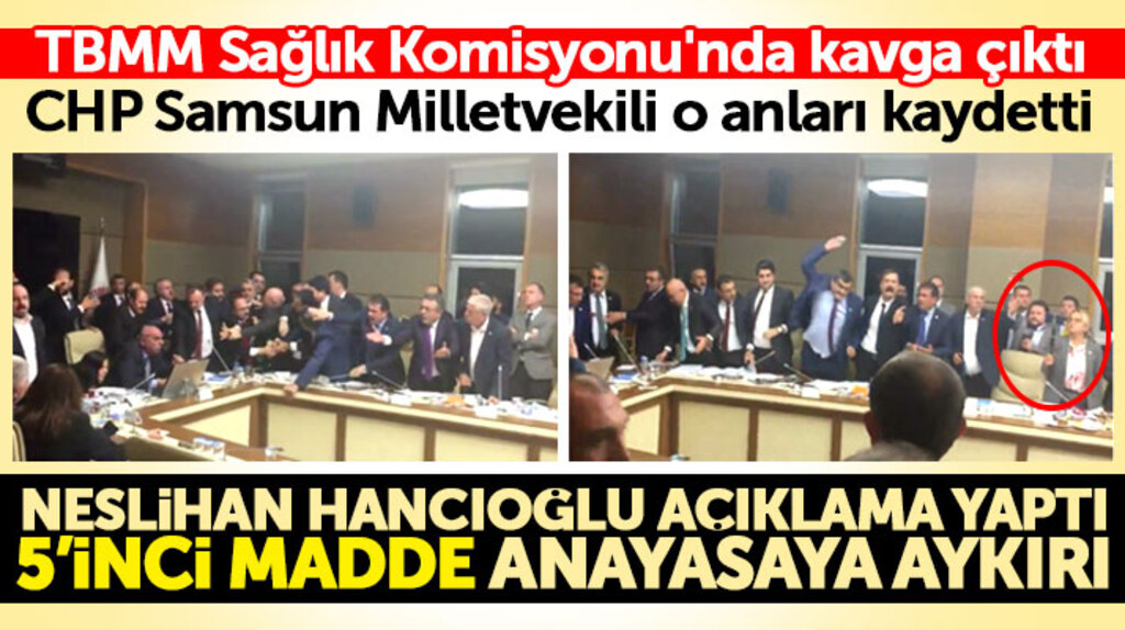 Neslihan Hancıoğlu'ndan Sağlık Komisyonunda çıkan kavga ve kabul edilen 5'inci madde açıklaması