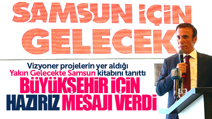 Osman Genç, Yakın Gelecekte Samsun kitabında yer alan projelerini açıkladı