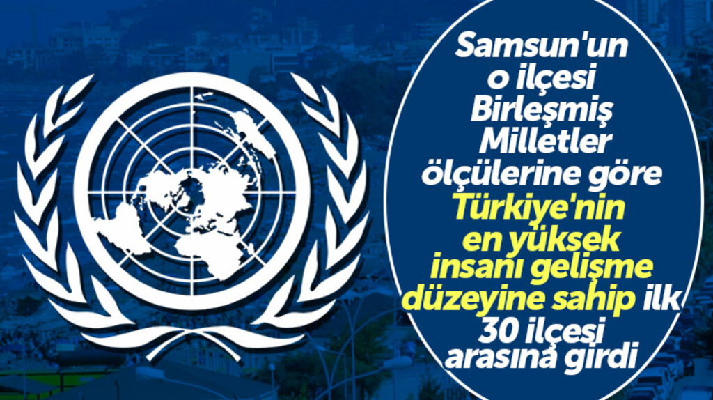 Samsun'un Atakum ilçesi BM ölçülerine göre yüksek insani gelişme düzeyine sahip ilçe seçildi