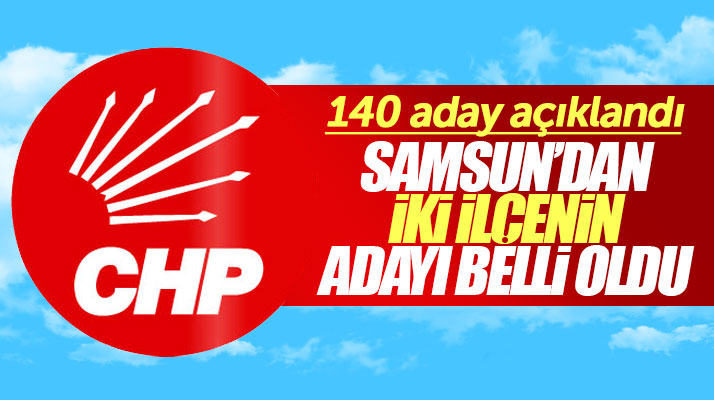 Samsun'da CHP'nin yerel seçim için iki ilçede belediye başkan adayları belli oldu