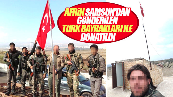 Afrin, Samsun'dan gönderilen Türk Bayrakları ile donatıldı