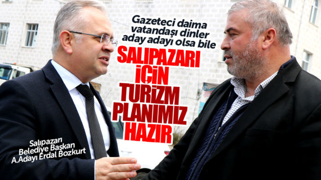 Salıpazarı Belediye Başkan aday adayı Erdal Boztkurt: Salıpazarı için turizm planımız hazır