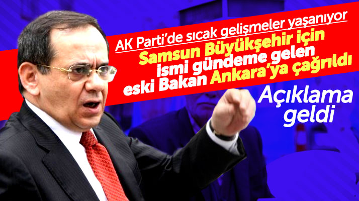 Samsun Büyükşehir için ismi gündeme gelen eski bakan Demir Ankara'ya çağrıldı