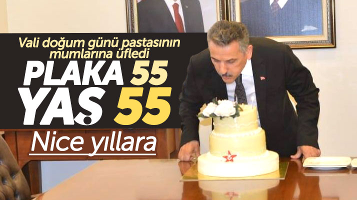 Samsun Valisi Osman Kaymak, 55 yaşına Samsun'da girdi